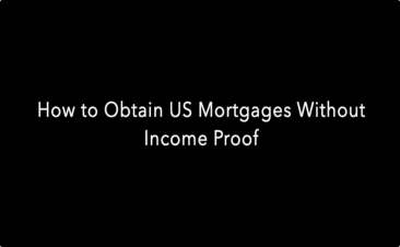 How to Obtain Mortgages Without Income Proof!